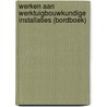Werken aan werktuigbouwkundige installaties (bordboek) by Unknown
