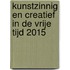 Kunstzinnig en creatief in de vrije tijd 2015