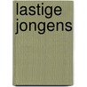 Lastige jongens by Wilfrid Lupano