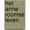 Het arme roomse leven by Ton van Schaik