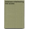 Database-ontwikkeling met Access by Ben Groenendijk