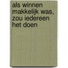 Als winnen makkelijk was, zou iedereen het doen door Humberto Tan