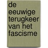 De eeuwige terugkeer van het fascisme door Rob Riemen