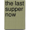 the last supper now door Stan Petrusa
