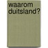 Waarom Duitsland?