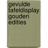 Gevulde tafeldisplay gouden edities door Onbekend