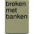 Breken met banken