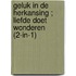 Geluk in de herkansing ; Liefde doet wonderen (2-in-1)