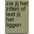 Zie jij het zitten of laat jij het liggen