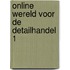 Online Wereld voor de Detailhandel 1