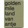 Golden Mile Land van Antje by Bart Maes