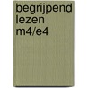 Begrijpend lezen M4/E4 door Wilma Gebraad-Neuteboom