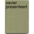 Xavier presenteert