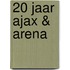 20 jaar Ajax & ArenA