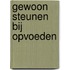 Gewoon steunen bij opvoeden