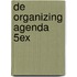 De organizing agenda 5ex