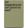 Het baggerproces: van grond tot werk door Gerard Poptie