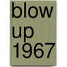 Blow Up 1967 door Fred van der Wal