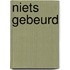 Niets gebeurd