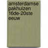 Amsterdamse pakhuizen 16de-20ste eeuw door Hans Bonke