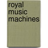 Royal music machines door J.J.L. Haspels