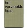 Het vervloekte huis by Lydia van Houten