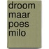 Droom maar Poes Milo