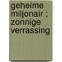 Geheime miljonair ; Zonnige verrassing