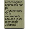 Archeologisch onderzoek aan de ’s–Gravenweg 30 te Nieuwerkerk aan den IJssel (gemeente Zuidplas) door Reynoud Engelse