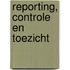 Reporting, controle en toezicht