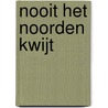 Nooit het noorden kwijt by Sara Van den Bossche