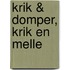 Krik & Domper, Krik en Melle
