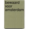 Bewaard voor Amsterdam by Theo Rouwhorst