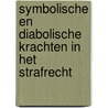 Symbolische en diabolische krachten in het strafrecht door Ferry de Jong