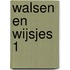 Walsen en Wijsjes 1