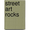 Street art rocks door Don Muschter