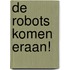De robots komen eraan!