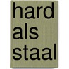 Hard als staal by Peter Vervloed