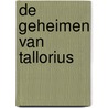 De geheimen van tallorius by Kimar Hevánz