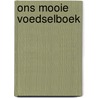Ons mooie voedselboek door Ria de Jong