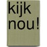 Kijk nou!