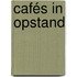 Cafés in opstand