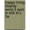 Happy Living display serie 2 spel in blik 4T x 3E by Unknown