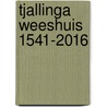 Tjallinga Weeshuis 1541-2016 by Christine Sinninghe Damsté-Hopperus Buma