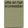 Ollie en het kronkeldier door Wilma Geldof
