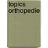 Topics orthopedie