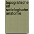 Topografische en radiologische anatomie