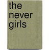 The Never Girls door Kiki Thorpe