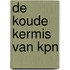 De koude kermis van KPN