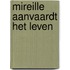 Mireille aanvaardt het leven